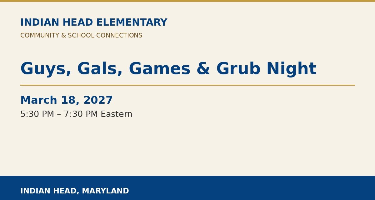 Indian Head Elementary: Guys, Gals, Games & Grub Night