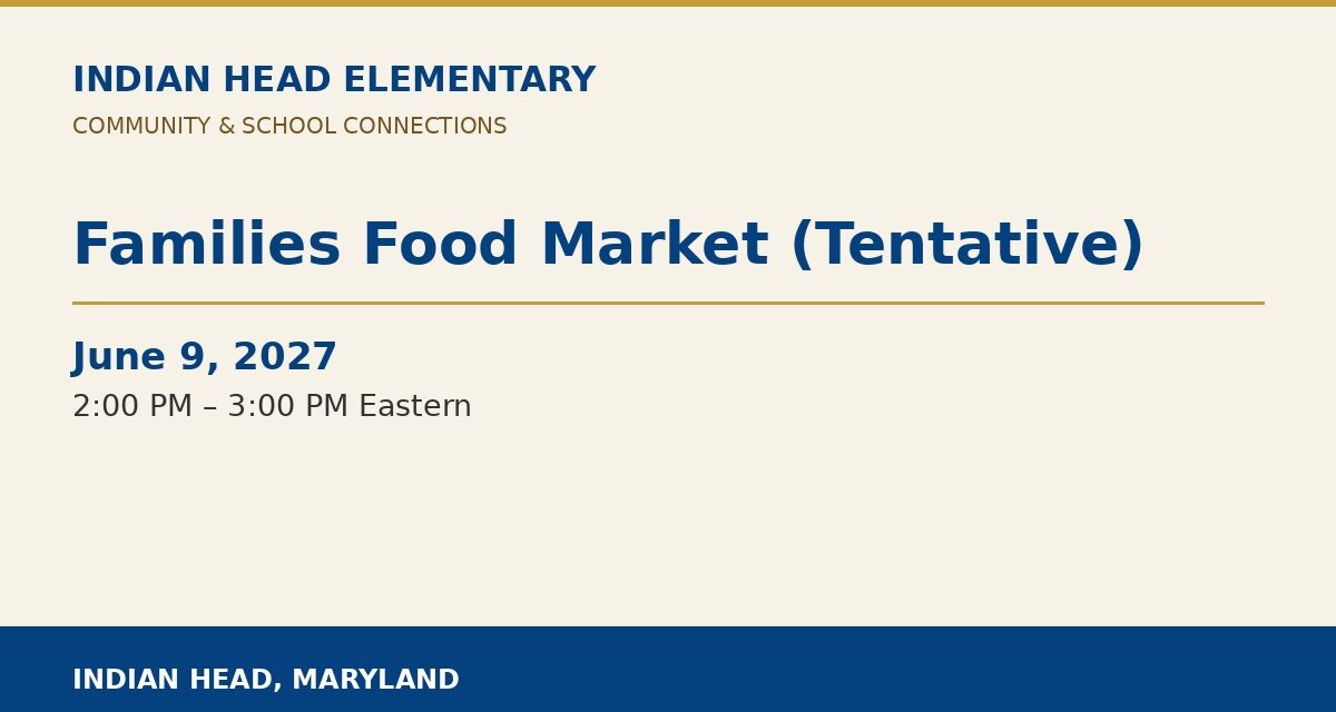 Indian Head Elementary: Families Food Market (Tentative)