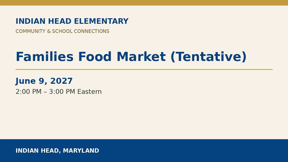 Indian Head Elementary: Families Food Market (Tentative)