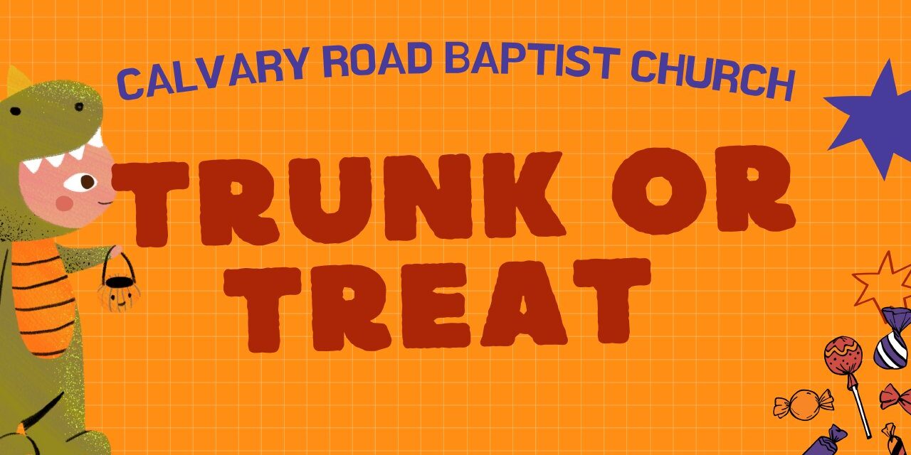 Trunk or Treat at Calvary Road Baptist Church